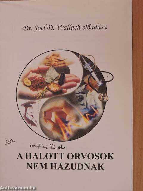 Dr. Joel D. Wallach: A halott orvosok nem hazudnak - antikvarium.hu