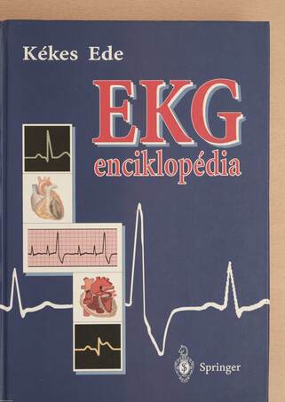 Dr. Kékes Ede, Dr. Mozer István,  - EKG enciklopédia – Aukció – 17. újkori könyvek aukciója, 2021. 06.