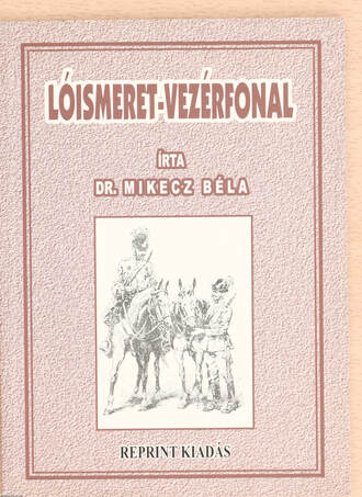 Dr. Mikecz Béla,  - Lóismeret-vezérfonal – Aukció – 23. újkori könyvek aukciója, 2023. 01.