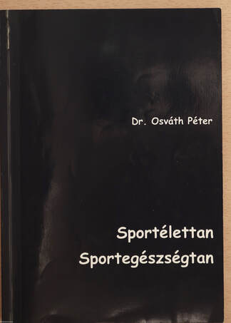 Dr. Osváth Péter, Dr. Szmodis Márta,  - Sportélettan/Sportegészségtan – Aukció – 19. újkori könyvek aukciója, 2022. 01.