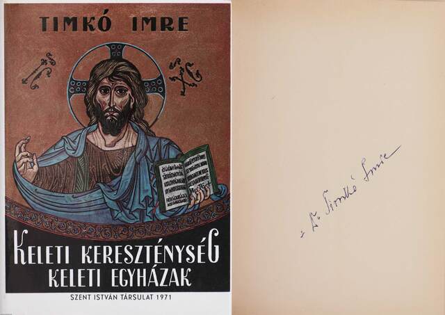 Dr. Timkó Imre,  - Keleti kereszténység, keleti egyházak (aláírt példány) – Aukció – 14. újkori könyvek aukciója, 2020. 11.