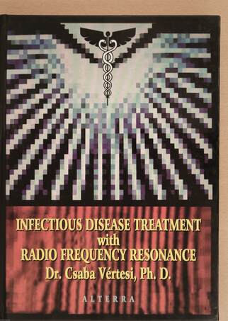 Dr. Vértesi Csaba, Ivan v. Jeszenszky, Elizabeth Zsilinszky,  - Infectious Disease Treatment with Radio Frequency Resonance – Aukció – 17. újkori könyvek aukciója, 2021. 06.