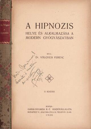 Dr. Völgyesi Ferenc,  - A hipnozis helye és alkalmazása a modern gyógyászatban (dedikált példány) – Aukció – 17. Dedikált könyvek aukciója, 2022. 10.