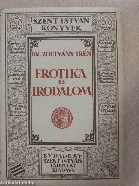 Dr. Zoltvány Irén: Erotika és irodalom (Szent-István-Társulat Kiadása,  1924) - antikvarium.hu