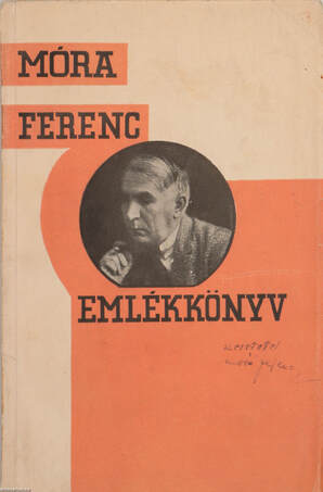 Móra Ferenc,  - Emlékkönyv Móra Ferenc 30 éves irói jubileumára (dedikált példány) – Aukció – 4. Dedikált könyvek aukciója, 2018. 05.