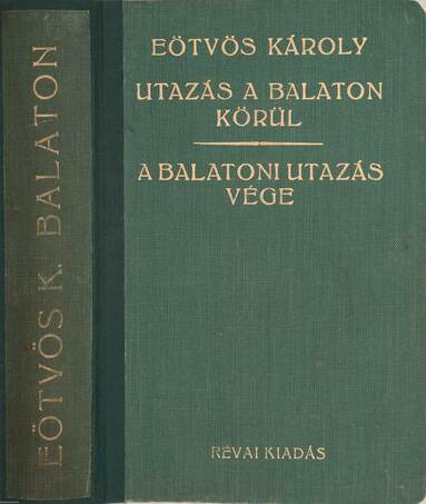 Eötvös Károly,  - Utazás a Balaton körül I-II./A balatoni utazás vége – Aukció – 14. újkori könyvek aukciója, 2020. 11.