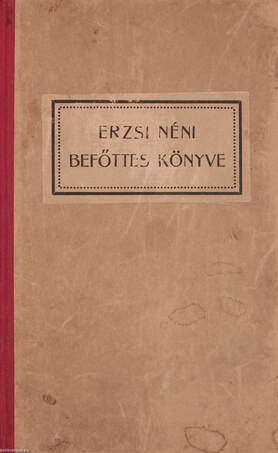 Erzsi néni ,  - Erzsi néni befőttes könyve – Aukció – 7. online aukció, 2018. 12.