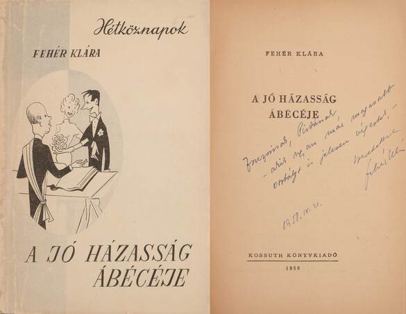 Fehér Klára,  - A jó házasság ábécéje (dedikált példány) – Aukció – 13. Dedikált könyvek aukciója, 2021. 05.