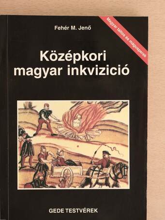 Fehér Mátyás Jenő,  - Középkori magyar inkvizició – Aukció – 22. újkori könyvek aukciója, 2022. 11.