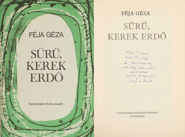Féja Géza, Győri János, Zsoldos Vera,  - Sűrű, kerek erdő (dedikált példány) – Aukció – 10. Dedikált könyvek és kéziratok árverés, 2020. 03.
