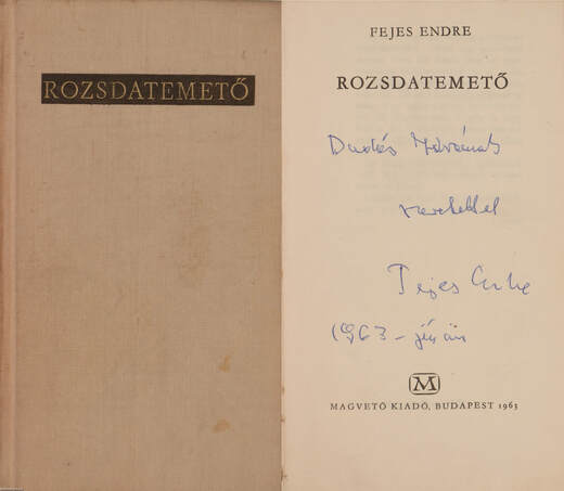 Fejes Endre, V. Dániel Erzsébet, Csernus Tibor,  - Rozsdatemető (dedikált példány) – Aukció – 8. Dedikált könyvek aukciója, 2019. 10.