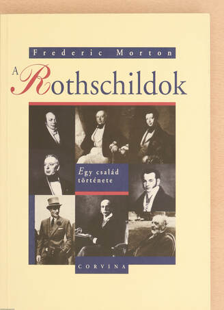 Frederic Morton, Körber Ágnes, Bart István,  - A Rothschildok – Aukció – 21. újkori könyvek aukciója, 2022. 06.