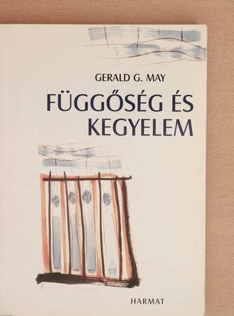 Gerald G. May, Ferenczi Andrea, Pásztor Péter,  - Függőség és kegyelem – Aukció – 17. újkori könyvek aukciója, 2021. 06.