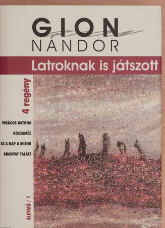 Gion Nándor, Füzi László, Pécsi Györgyi,  - Latroknak is játszott – Aukció – 9. újkori könyvek aukciója, 2019. 03.
