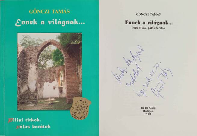 Gönczi Tamás,  - Ennek a világnak... (dedikált példány) – Aukció – 8. Dedikált könyvek aukciója, 2019. 10.