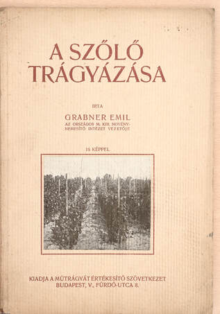 Grabner Emil,  - A szőlő trágyázása – Aukció – 18. újkori könyvek aukciója, 2021. 11.