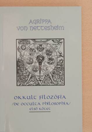 H. C. Agrippa von Nettesheim, Ladányi Lóránd, Kássa László, Borsos Mária,  - Okkult filozófia I. – Aukció – 15. újkori könyvek aukciója, 2021. 01.