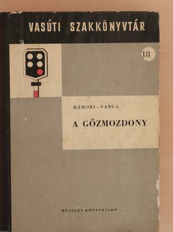 Hámori István, Varga Jenő, Vághegyi Károly,  - A gőzmozdony – Aukció – 14. újkori könyvek aukciója, 2020. 11.