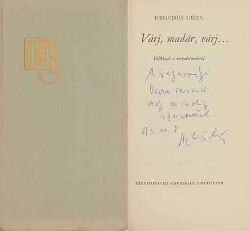 Hegedüs Géza, Győri János,  - Várj, madár, várj... (dedikált példány) – Aukció – 8. Dedikált könyvek aukciója, 2019. 10.