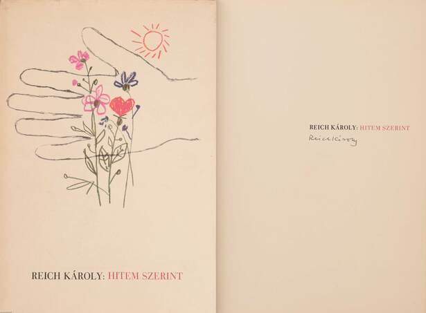 Pásztói Margit, Reich Károly,  - Hitem szerint (aláírt, számozott példány) – Aukció – 13. Dedikált könyvek aukciója, 2021. 05.