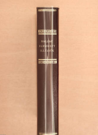 Honoré de Balzac, Benedek Marcell,  - Elveszett illúziók (számozott példány) – Aukció – 18. újkori könyvek aukciója, 2021. 11.