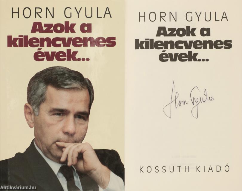 Horn Gyula, Hitseker Mária,  - Azok a kilencvenes évek... (aláírt példány) – Aukció – 19. Dedikált könyvek aukciója, 2023. 05.