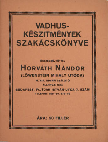 Horváth Nándor,  - Vadhus-készitmények szakácskönyve – Aukció – 18. online aukció, 2022. 09.