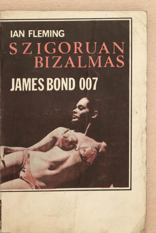 Ian Fleming, Yan Flemming, S. Gáti ,  - Szigoruan bizalmas – Aukció – 23. újkori könyvek aukciója, 2023. 01.