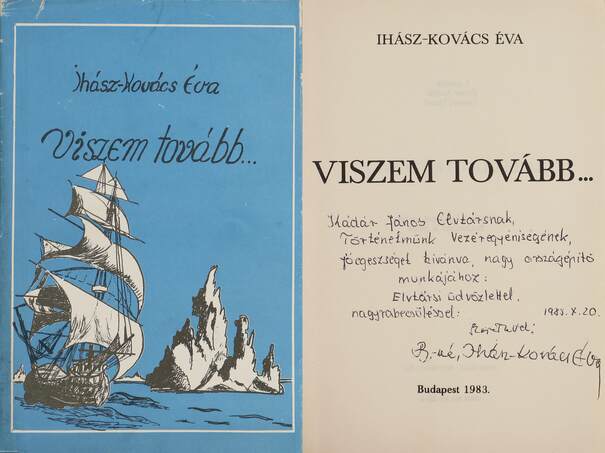 Ihász-Kovács Éva, Fodor András, Tandori Dezső,  - Viszem tovább... (Kádár János számára dedikált példány) – Aukció – 9. Dedikált könyvek aukciója, 2020. 01.