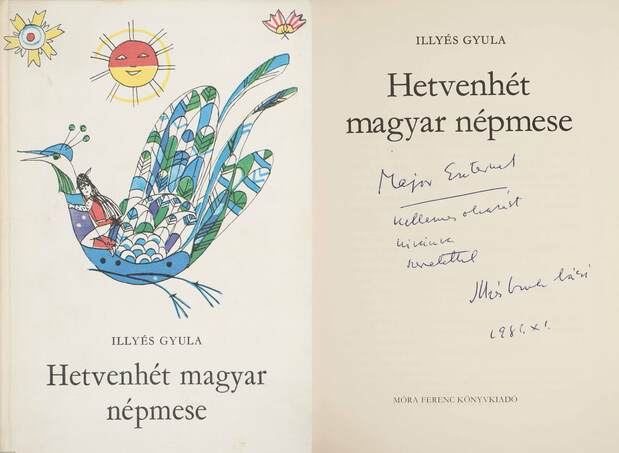 Illyés Gyula, Bodó Klára, Szántó Piroska,  - Hetvenhét magyar népmese (dedikált példány) – Aukció – 13. Dedikált könyvek aukciója, 2021. 05.