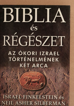 Israel Finkelstein, Neil Asher Silberman, Békési József,  - Biblia és régészet – Aukció – 20. újkori könyvek aukciója, 2022. 03.