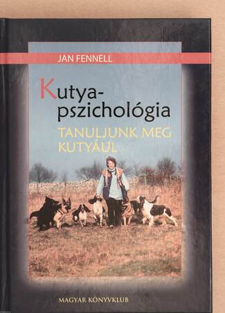 Jan Fennell, Pongrácz Péter,  - Kutyapszichológia – Aukció – 19. újkori könyvek aukciója, 2022. 01.