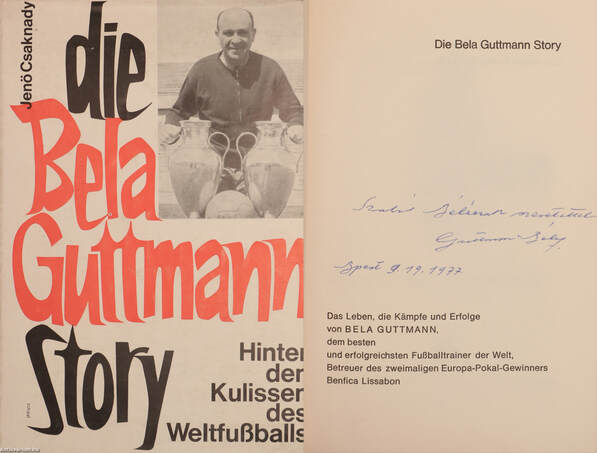 Jenö Csaknady, Guttmann Béla,  - Die Bela Guttmann Story (dedikált példány) – Aukció – 4. Dedikált könyvek aukciója, 2018. 05.