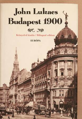 John Lukacs, Barkóczi András, Mészáros Klára,  - Budapest 1900 – Aukció – 18. újkori könyvek aukciója, 2021. 11.