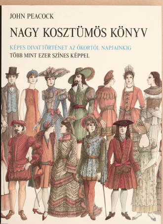 John Peacock, Székely Levente, Vörös András,  - Nagy kosztümös könyv – Aukció – 21. újkori könyvek aukciója, 2022. 06.