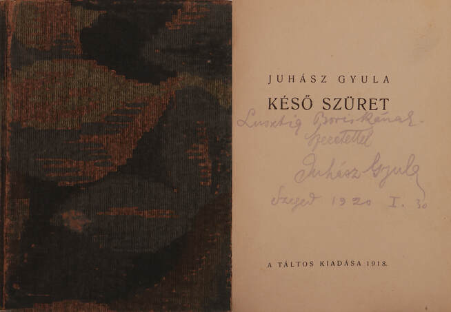 Juhász Gyula,  - Késő szüret (dedikált példány) – Aukció – 4. Dedikált könyvek aukciója, 2018. 05.