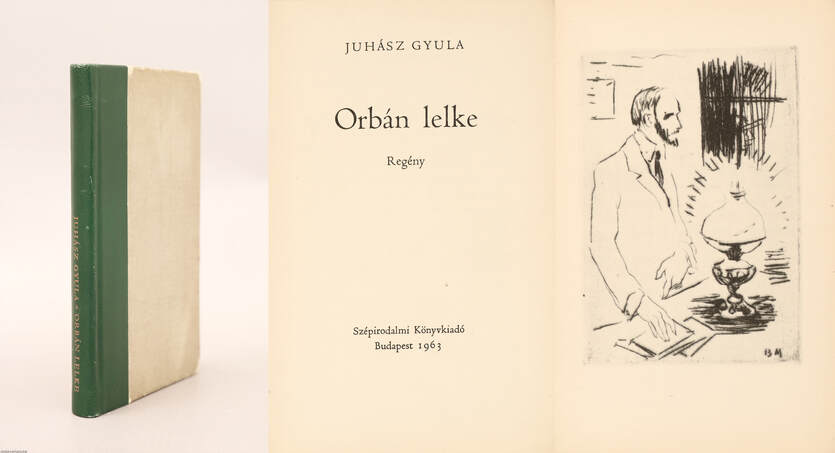 Juhász Gyula, Borsos Miklós,  - Orbán lelke (bibliofil példány) – Aukció – 21. újkori könyvek aukciója, 2022. 06.