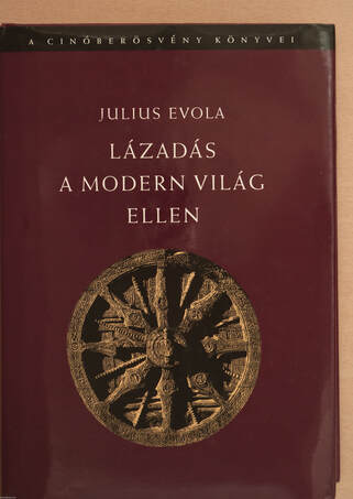 Julius Evola, Szongott Rudolf, Szongott Rudolf,  - Lázadás a modern világ ellen – Aukció – 15. újkori könyvek aukciója, 2021. 01.