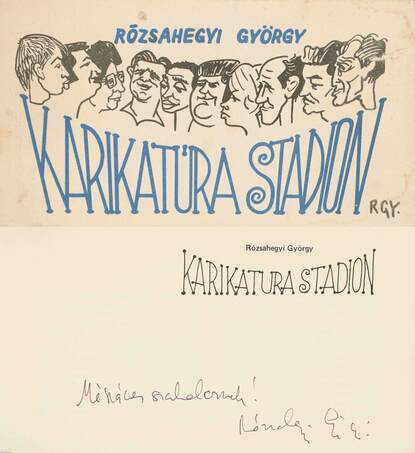 Rózsahegyi György, Lévai György, Szalai Zoltán,  - Karikatúra stadion (dedikált példány) – Aukció – 9. Dedikált könyvek aukciója, 2020. 01.
