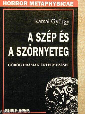 Karsai György: A Szép és a Szörnyeteg (Osiris Kiadó-Gond Alapítvány, 1999)  - antikvarium.hu