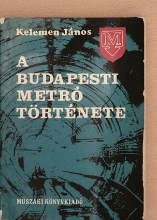 Kelemen János, Hüttl Pál, Dr. Szűcs Miklós,  - A budapesti metró története – Aukció – 15. újkori könyvek aukciója, 2021. 01.