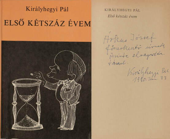 Királyhegyi Pál, Detre Józsefné, Kaján Tibor,  - Első kétszáz évem (dedikált példány) – Aukció – 16. Dedikált könyvek aukciója, 2022. 05.