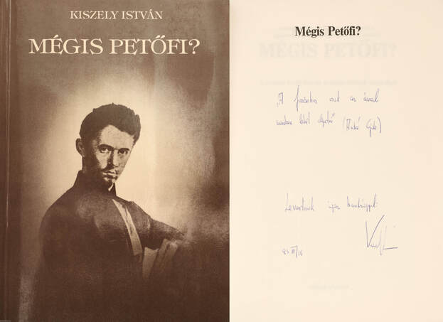 Kiszely István, Petőfi Sándor, Morvai Ferenc,  - Mégis Petőfi? (dedikált példány) – Aukció – 17. Dedikált könyvek aukciója, 2022. 10.