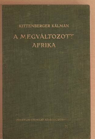 Kittenberger Kálmán, Nagybányai Horthy Jenő,  - A megváltozott Afrika – Aukció – 20. újkori könyvek aukciója, 2022. 03.