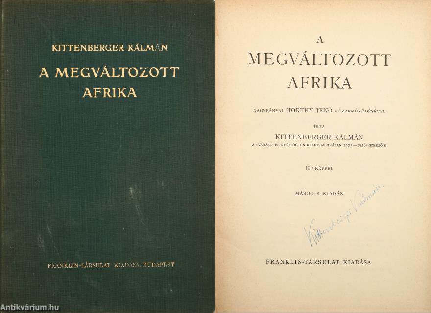 Kittenberger Kálmán, Nagybányai Horthy Jenő,  - A megváltozott Afrika (aláírt példány) – Aukció – 21. Dedikált könyvek aukciója