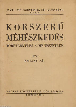 Koltay Pál, Dr. Wünscher Frigyes,  - Korszerű méhészkedés – Aukció – 5. online aukció, 2017. 12.