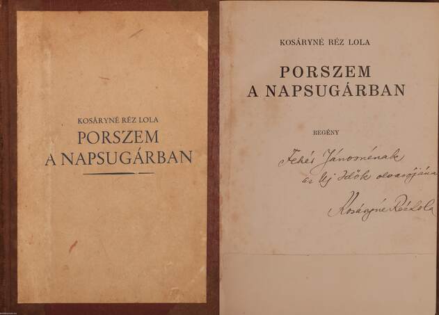 Kosáryné Réz Lola,  - Porszem a napsugárban (dedikált példány) – Aukció – 4. Dedikált könyvek aukciója, 2018. 05.