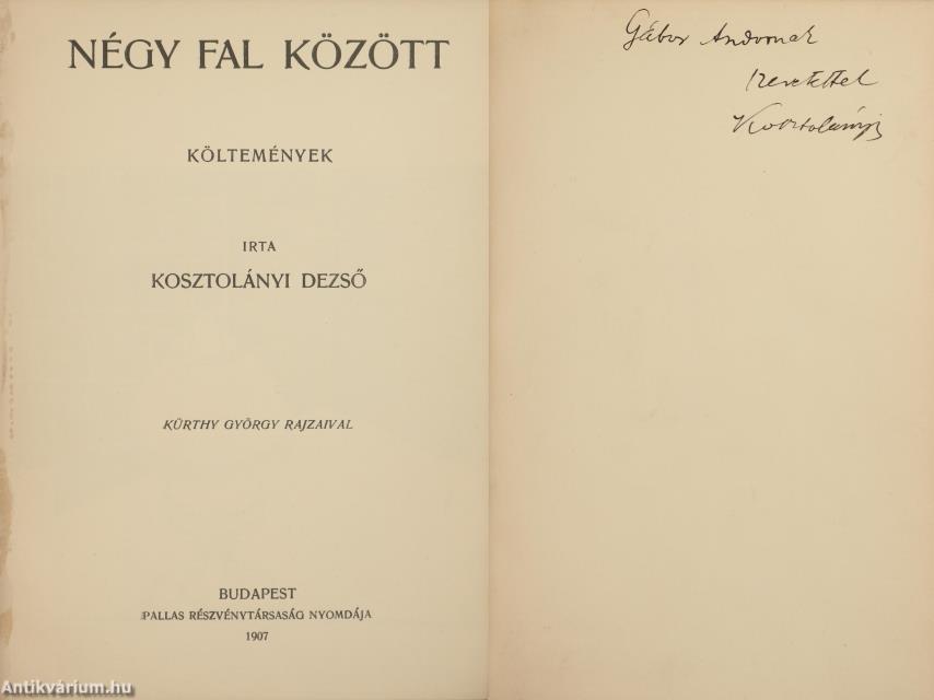 Kosztolányi Dezső, Kürthy György,  - Négy fal között (dedikált példány) – Aukció – 19. Dedikált könyvek aukciója, 2023. 05.