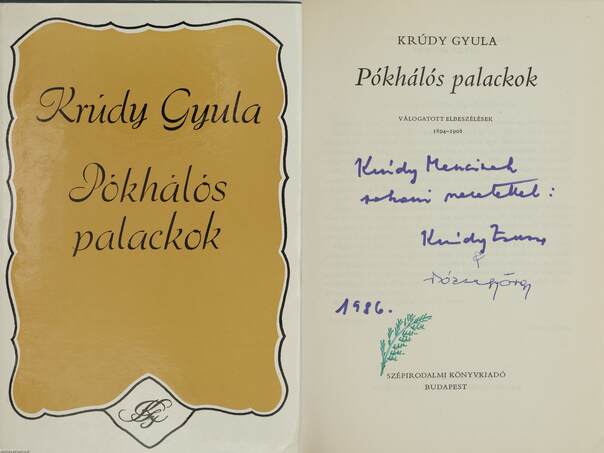 Krúdy Gyula, Gergely Ágnes, Barta András,  - Pókhálós palackok (Krúdy Zsuzsa és Rózsa György által dedikált példány