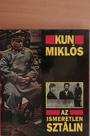 Kun Miklós, Király Zsuzsa, Sztálin,  - Az ismeretlen Sztálin – Aukció – 10. újkori könyvek aukciója, 2019. 06.